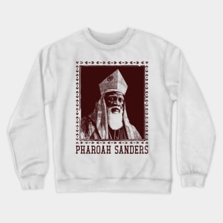 Pharoah Sanders -- Original Retro Fan Design Crewneck Sweatshirt